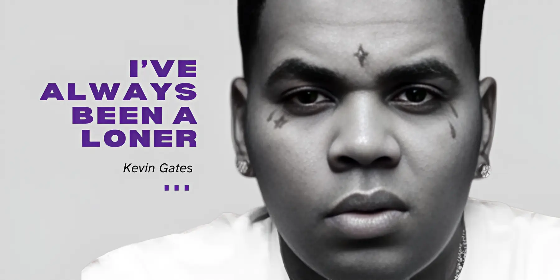 I’ve always been a loner - Kevin Gates Inspirational Quotes
