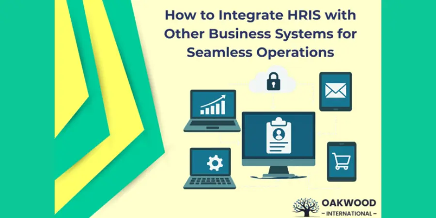 How to Integrate HRIS with Other Business Systems for Seamless Operations