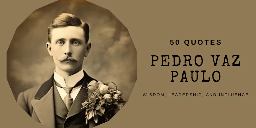 Quotes on Pedro Vaz Paulo