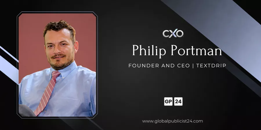 Philip Portman, CEO & Owner, Textdrip Philip Portman, CEO & Owner, Textdrip