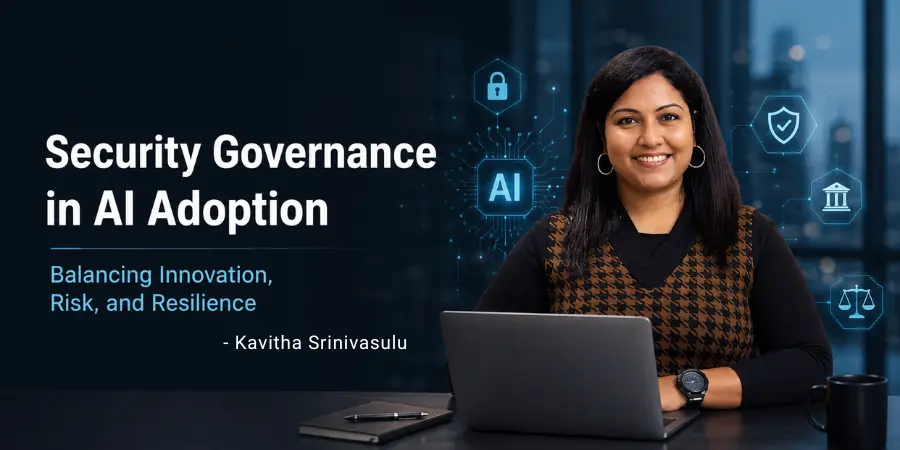 Security Governance in AI Adoption: Balancing Innovation, Risk, and Resilience Security Governance in AI Adoption: Balancing Innovation, Risk, and Resilience